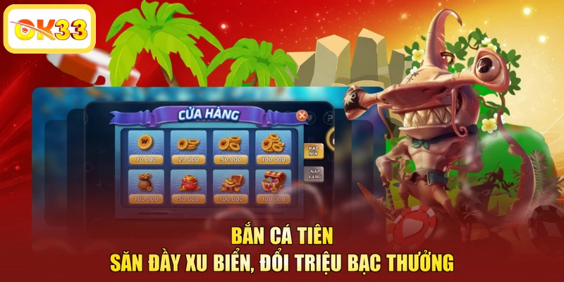 Bắn Cá Tiên - Săn Đầy Xu Biển, Đổi Triệu Bạc Thưởng