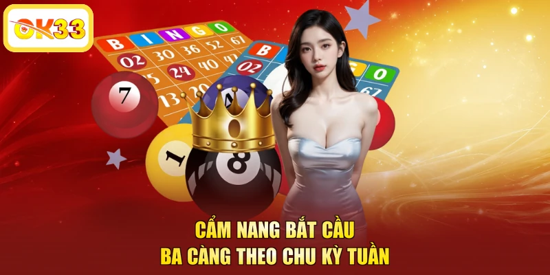 Cẩm nang bắt cầu ba càng theo chu kỳ tuần