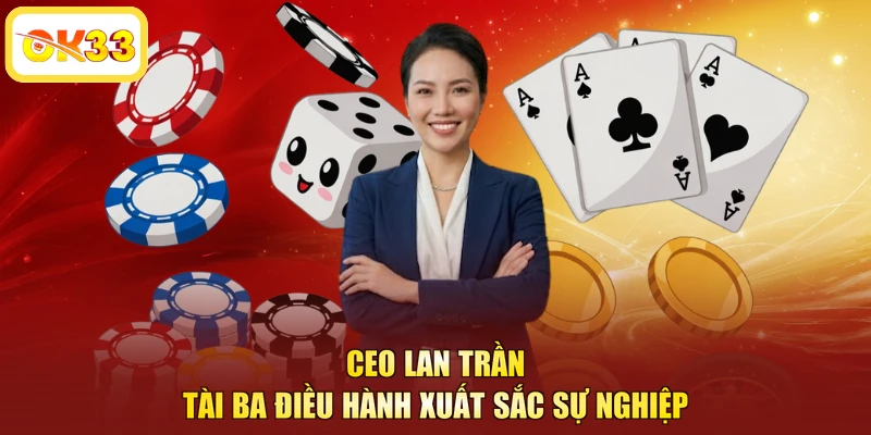 CEO Lan Trần tài ba điều hành xuất sắc sự nghiệp