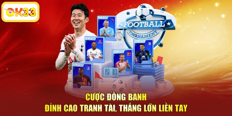 Cược Đồng Banh - Đỉnh Cao Tranh Tài, Thắng Lớn Liền Tay