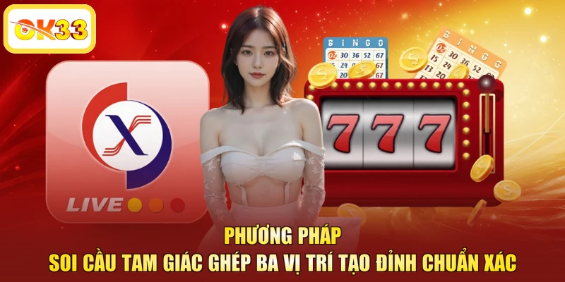 Phương pháp soi cầu tam giác ghép ba vị trí tạo đỉnh chuẩn xác