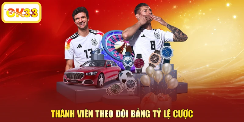 Thành viên theo dõi bảng tỷ lệ cược